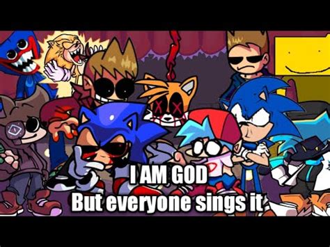 FNF I Am God But Everyone Sings It Vs OG SONIC EXE Real Joke