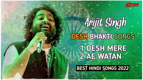 Arijit Singh Desh Bhakti Song | Hindi Desh Bhakti Song | Independence ...