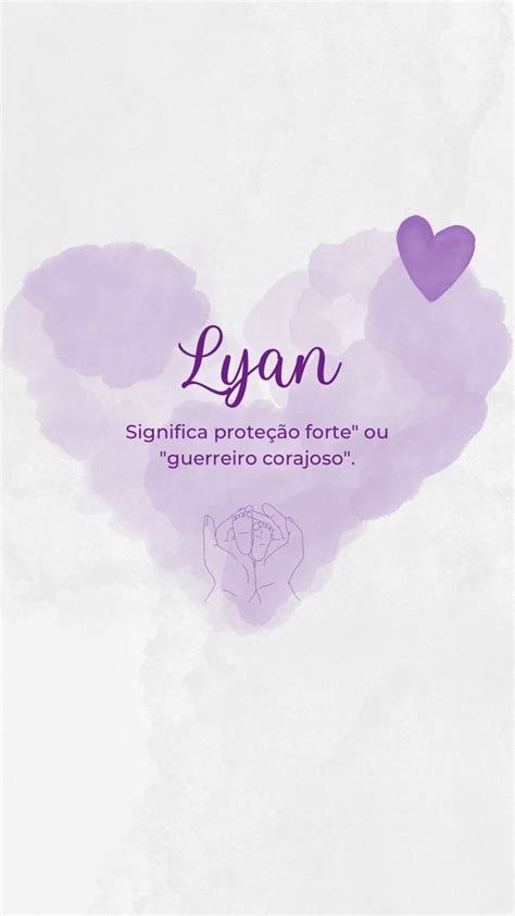 Lyan 💜 Em 2024 Nomes Bonitos Significados Dos Nomes Nomes Bonitos E