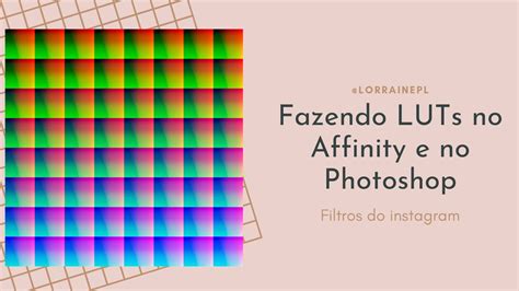 Fazendo LUTs No Affinity Photo E No Photoshop SPARK AR Filtros