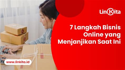 7 Langkah Bisnis Online Yang Menjanjikan Saat Ini LinkPedia