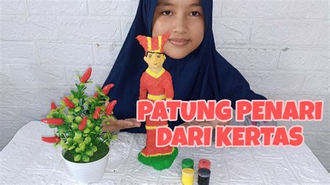 Cara Membuat Patung Penari Dari Bubur Kertas Tugas Sekolah Youtube