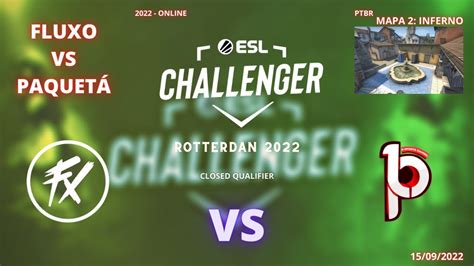 Fluxo Vs PaquetÁ Inferno Mapa 2md3ptbr Esl Challenger Rotterdan