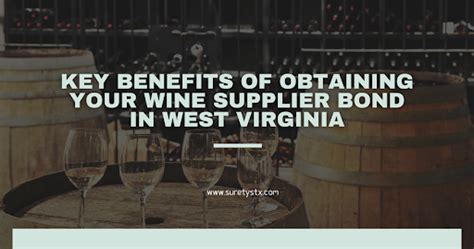 Key Benefits of Obtaining Your Wine Supplier Bond in West Virginia - STX Surety