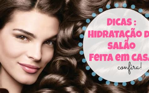 Como Fazer Hidratacao Em Casa - Como fazer hidratação profissional em casa » Fala, DantasFala, Dantas