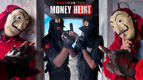 Parkour MONEY HEIST Vs POLICE Ver6 2 Money Or Life POV In REAL LIFE By