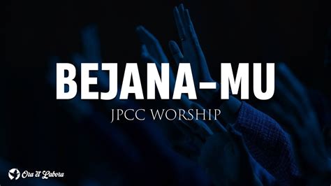 Bejana Mu Lirik Jpcc Worship Lagu Rohani Youtube