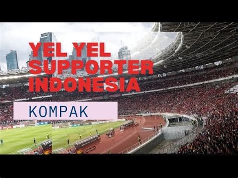 Kompak Yel Yel Viral Supporter Timnas Indonesia Ultras Garuda Youtube