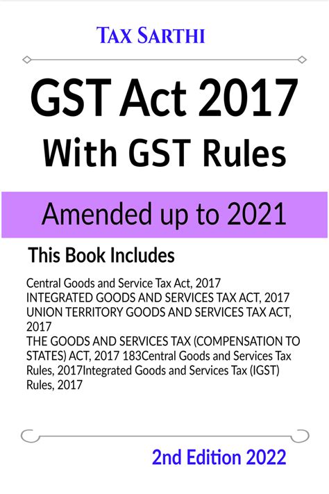 GST Act 2017 With GST Rules Amended Up To 2021 2nd Edition 2022