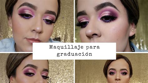 Maquillaje Hermoso Para Graduación Youtube