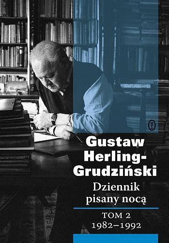 Dziennik pisany nocą Tom 2 1982 1992 Herling Grudziński Gustaw