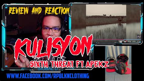 KULISYON SIXTH THREAT FT APEKZ REVIEW AND COMMENT YouTube