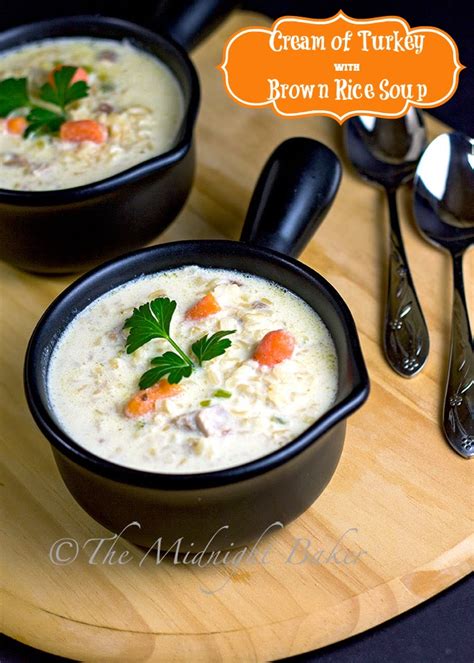 Cream Of Turkey And Brown Rice Soup The Midnight Baker