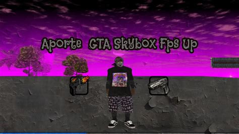 Aporte Gta Con Skybox V Fps Up Youtube