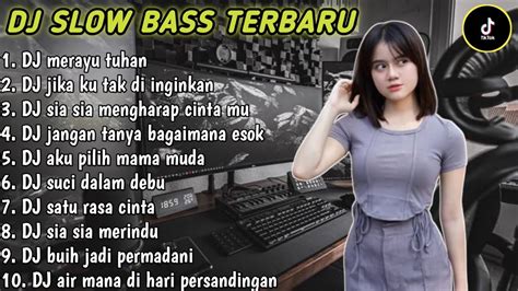 Dj Slow Bass Terbaru Dj Viral Tiktok Full Bass Dj Merayu Tuhan