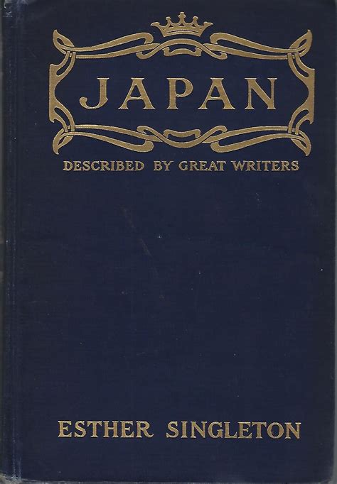 Japan As Seen And Described By Famous Writers By Singleton Esther