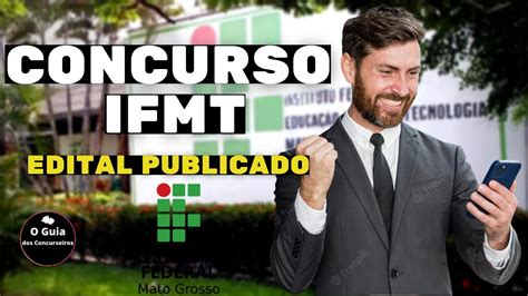 Plant O Urgente Concurso Ifmt Edital Publicado Ganhos Iniciais