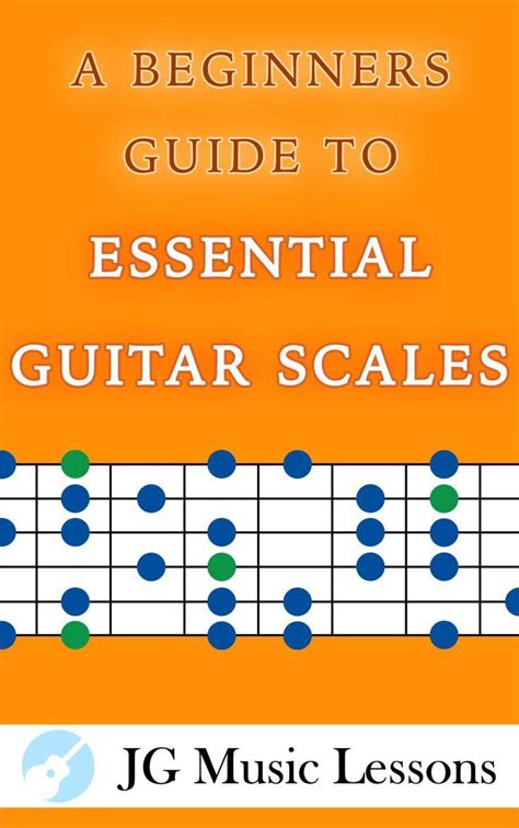 A Beginners Guide To Essential Guitar Scales Pin Design Cover Learn Guitar Scales Learning