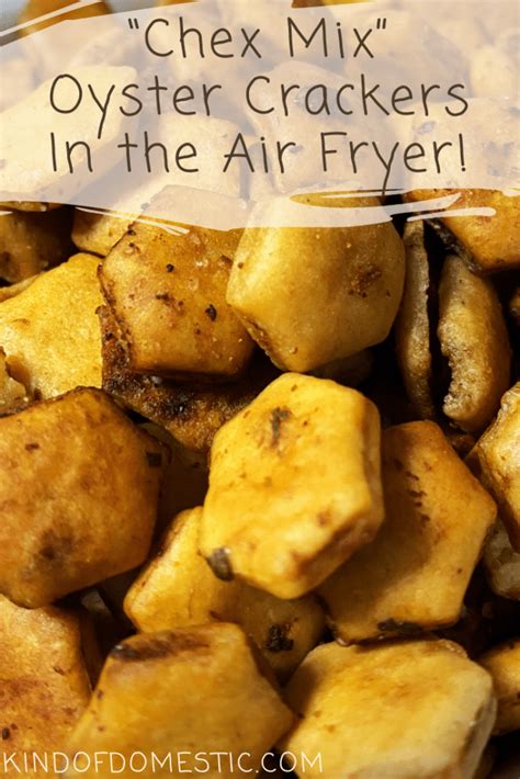 Air Fryer Chex Mix Oyster Crackers Kind Of Domestic In 2021 Chex Mix Oyster Crackers Air