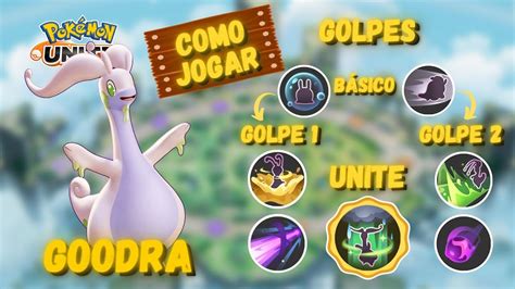 Como Jogar GOODRA Todos Golpes Pokemon Unite YouTube