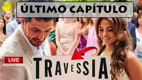 Ltimo Cap De Travessia I Live Comentando Youtube