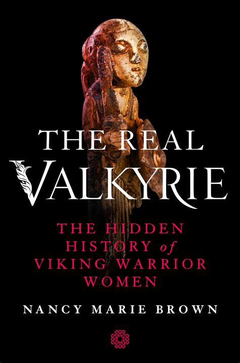 The Real Valkyrie: The Hidden History of Viking Warrior Women ...