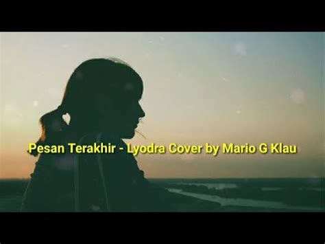 Pesan Terakhir Lyodra Cover Lirik By Mario G Klau YouTube