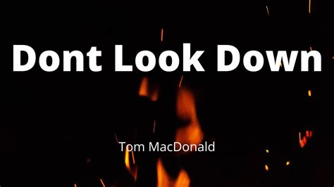 Tom Macdonald Dont Look Down Music Lyrics Youtube