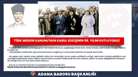 TÜRK MEDENİ KANUNU NUN KABUL EDİLİŞİNİN 98 YILINI KUTLUYORUZ ADANA