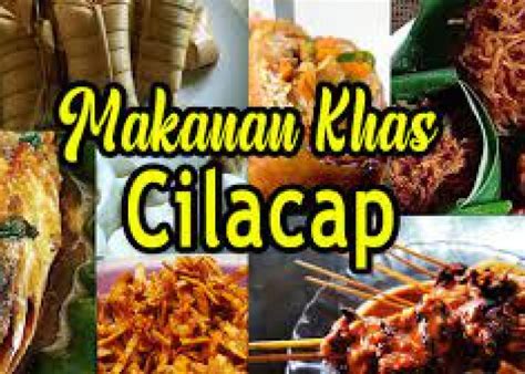 Rekomendasi Makanan Khas Cilacap Yang Paling Ikonik Lezat Dan