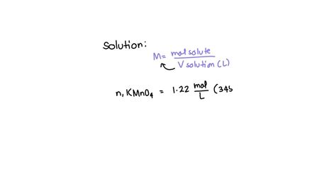 Solved How Many Moles Of Kmno4 Are Present In 345 Ml Of 122 M Kmno4 Solution Give Your Answer