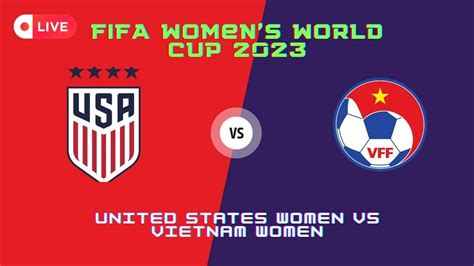 Watch United States Women Vs Vietnam Women Live Online Streams Fifa