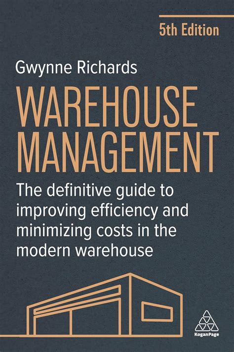 Warehouse Management The Definitive Guide To Improving Efficiency And