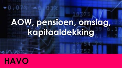 Aow Pensioen Omslagstelsel Kapitaaldekkingsstelsel Economie Voor