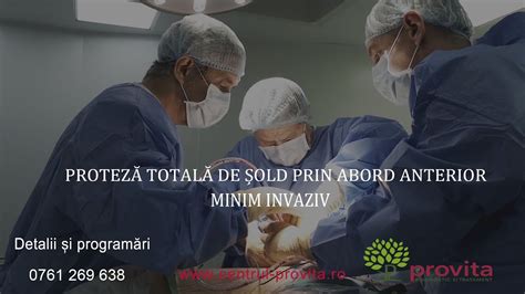 Protezare Totala De Sold Prin Abord Anterior Minim Invaziv Centrul