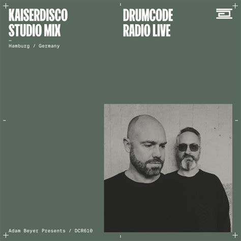 Stream DCR610 Drumcode Radio Live Kaiserdisco Studio Mix From