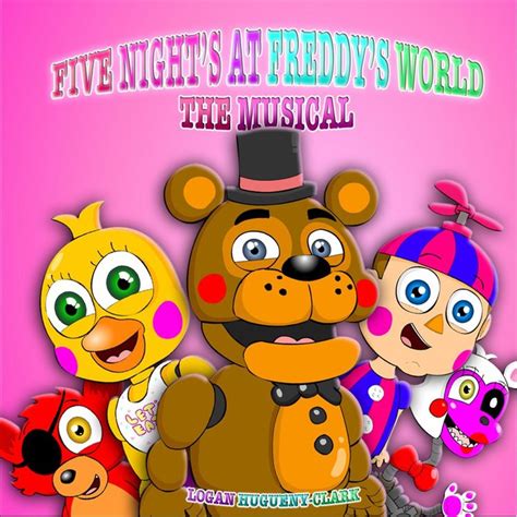 Logan Hugueny Clark Five Nights At Freddys World The Musical