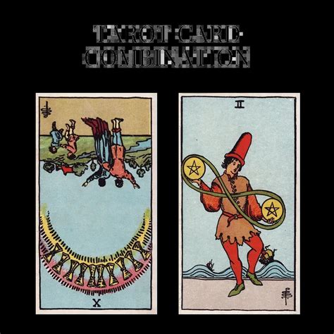 Ten Of Cups Reversed And Two Of Pentacles Tarot Cards Together