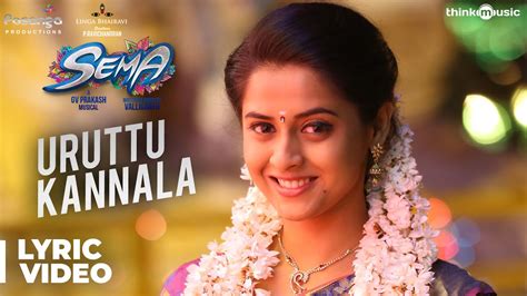 Sema Songs Uruttu Kannala Song With Lyrics G V Prakash Kumar