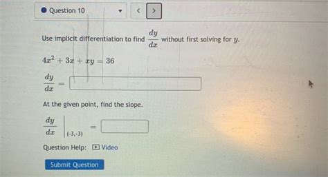 Solved Question 10 Use Implicit Differentiation To Find Dy Chegg