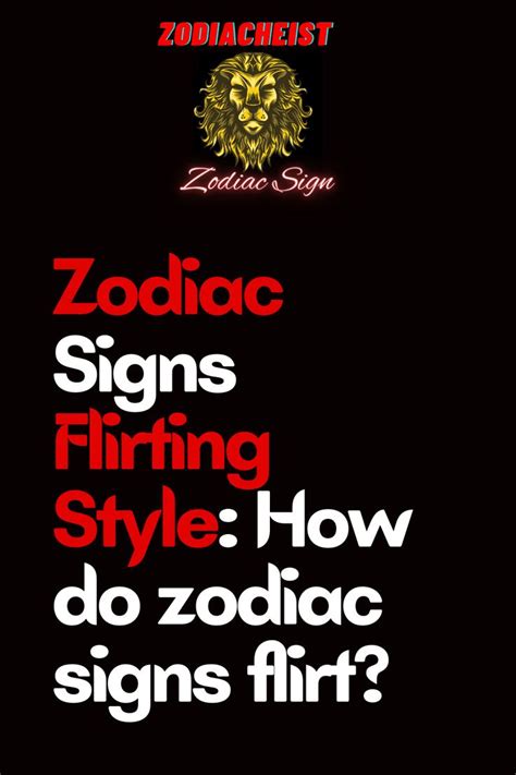 Zodiac Signs Flirting Style How Do Zodiac Signs Flirt In