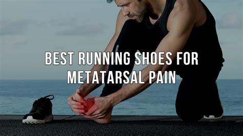 8 Best Running Shoes For Metatarsal Pain (Ball of foot) in 2023