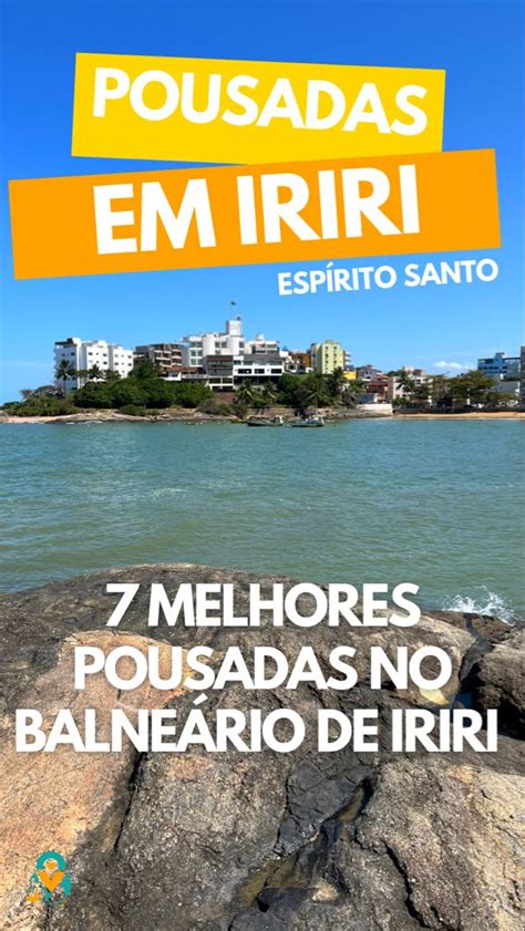 Iriri Es O Que Fazer Praias E Pousadas Viajante Comum Dicas De