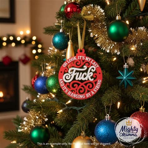 Oh Look It S My Last Fuck And It S Hanging By A String Funny Adult Ornament Design 3D Printer