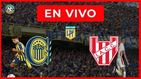 Rosario Central Vs Instituto En Vivo 🔴 Relato Emocionante Con Sabor A