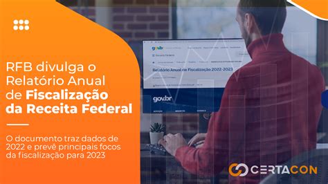 Rfb Divulga O Relat Rio Anual De Fiscaliza O Da Receita Federal Certacon