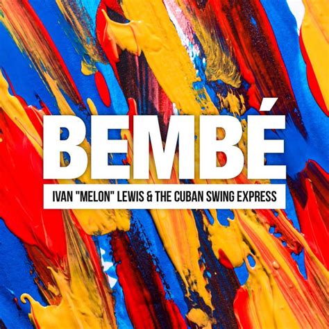 Ivan Melon Lewis The Cuban Swing Express Bembe Solar Latin Club