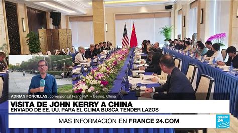 Informe desde Beijing China y EE UU reanudan diálogo sobre cambio