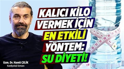 Su D Yet Le Kalici K Lo Vermek Ok Kolay Dr Hamit Elik Youtube