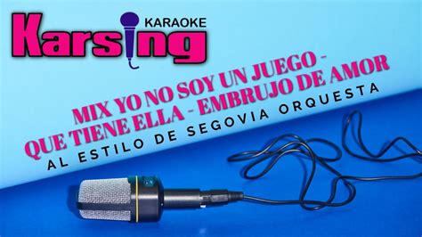 KARSING KARAOKE MIX Yo No Soy Un Juego Que Tiene Ella Embrujo De Amor